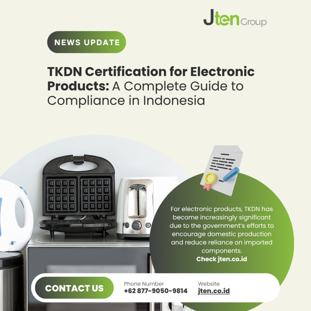 TKDN Certification for Electronic Products: A Complete Guide to Compliance in Indonesia