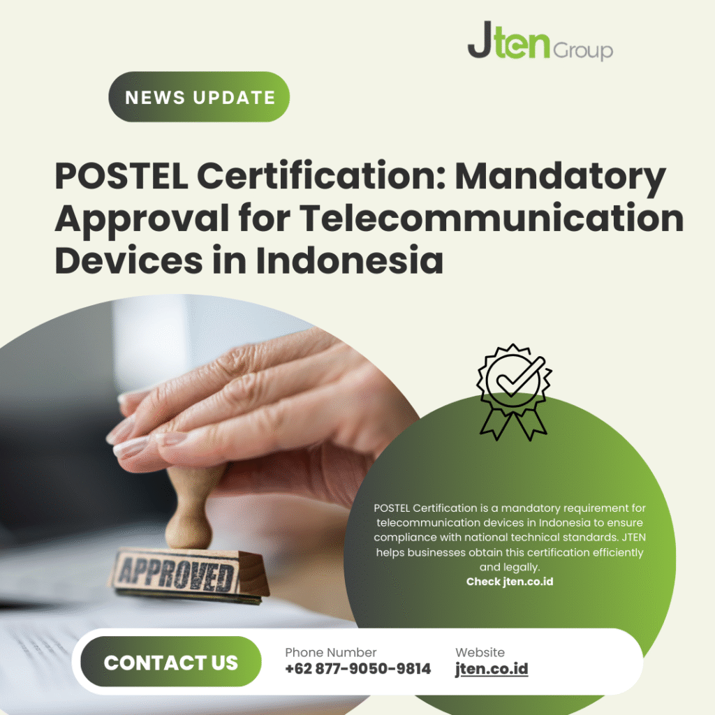 POSTEL Certification: Mandatory Approval for Telecommunication Devices in Indonesia