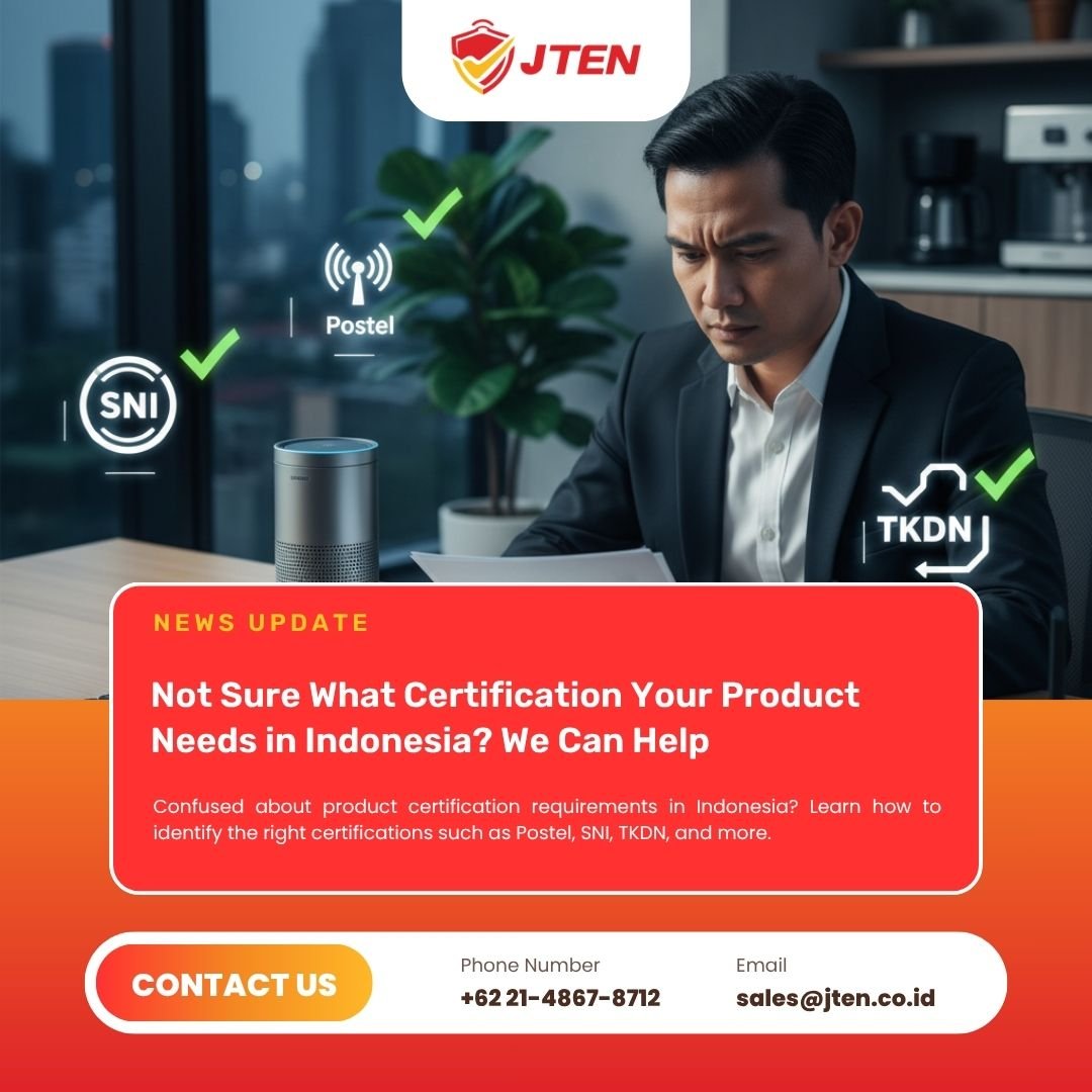 Not Sure What Certification Your Product Needs in Indonesia? We Can Help